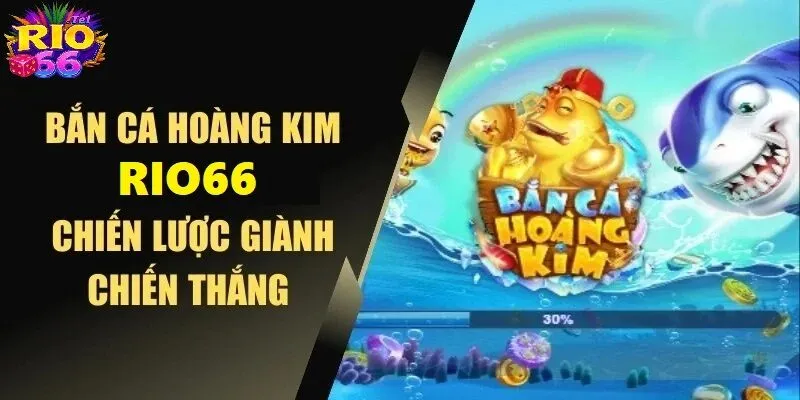 Chiến lược thu lợi nhuận khủng từ bắn cá hoàng kim