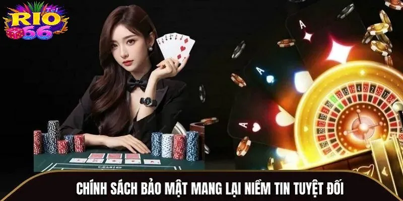 Chính sách bảo mật cam kết bảo vệ thông tin người chơi tuyệt đối