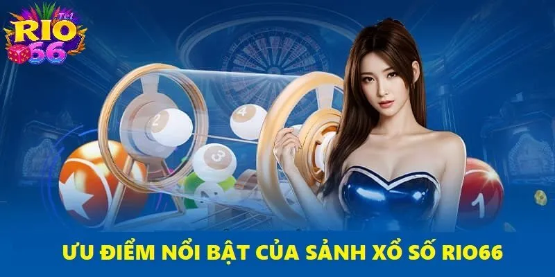 Lý do bạn nên chọn sảnh cược xổ số Rio66 để giải trí mỗi ngày